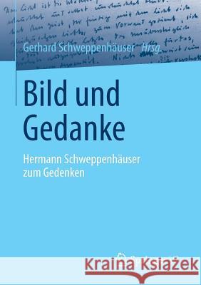 Bild Und Gedanke: Hermann Schweppenhäuser Zum Gedenken Schweppenhäuser, Gerhard 9783658144173 Springer vs