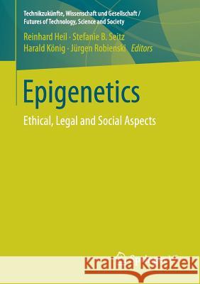 Epigenetics: Ethical, Legal and Social Aspects Heil, Reinhard 9783658144593 Springer vs