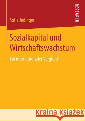 Sozialkapital Und Wirtschaftswachstum: Ein Internationaler Vergleich Jedinger, Sofie 9783658144685 Springer vs