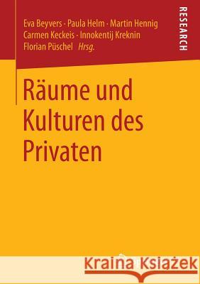 Räume Und Kulturen Des Privaten Beyvers, Eva 9783658146313 Springer vs