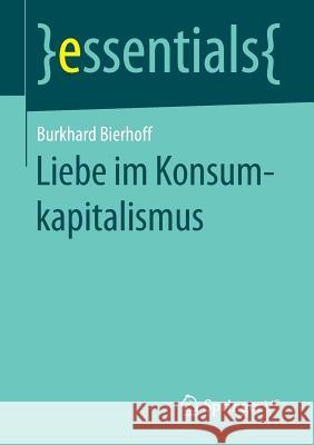 Liebe Im Konsumkapitalismus Bierhoff, Burkhard 9783658147167 Springer vs