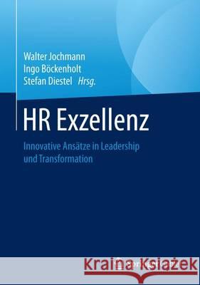 Hr-Exzellenz: Innovative Ansätze in Leadership Und Transformation Jochmann, Walter 9783658147242