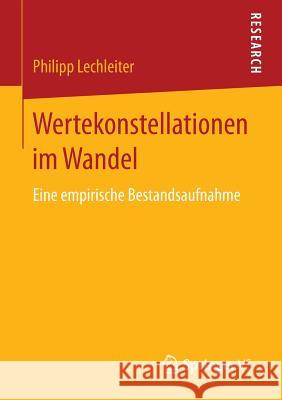 Wertekonstellationen Im Wandel: Eine Empirische Bestandsaufnahme Lechleiter, Philipp 9783658147525 Springer vs