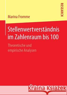 Stellenwertverständnis Im Zahlenraum Bis 100: Theoretische Und Empirische Analysen Fromme, Marina 9783658147747 Springer Spektrum