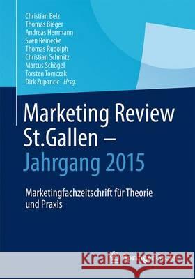 Marketing Review St. Gallen - Jahrgang 2015: Marketingzeitschrift Für Theorie Und Praxis Belz, Christian 9783658148102