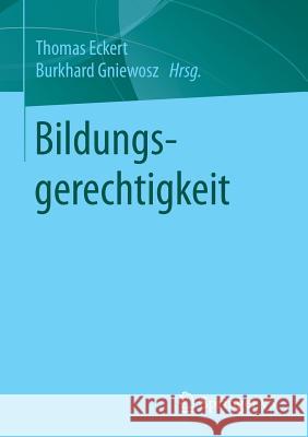 Bildungsgerechtigkeit Thomas Eckert Burkhard Gniewosz 9783658150020 Springer vs