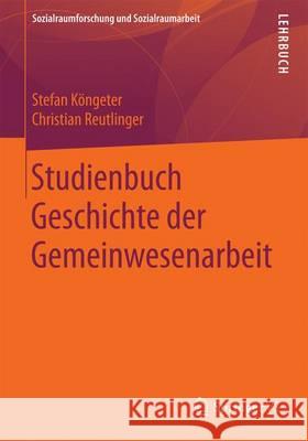 Studienbuch Geschichte Der Gemeinwesenarbeit Köngeter, Stefan 9783658150242 Springer vs