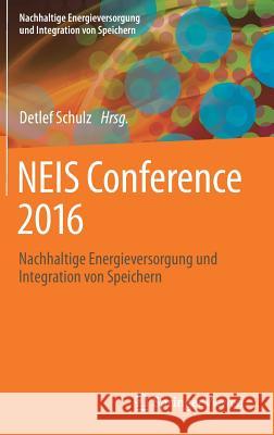 Neis Conference 2016: Nachhaltige Energieversorgung Und Integration Von Speichern Schulz, Detlef 9783658150280 Springer Vieweg