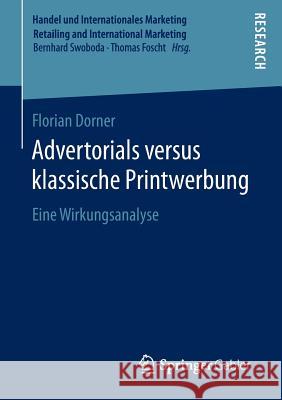 Advertorials Versus Klassische Printwerbung: Eine Wirkungsanalyse Dorner, Florian 9783658150884 Springer Gabler