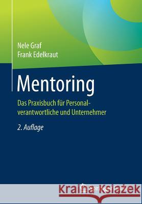 Mentoring: Das Praxisbuch Für Personalverantwortliche Und Unternehmer Graf, Nele 9783658151089