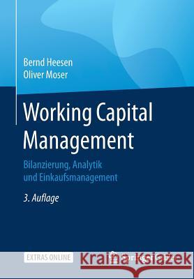 Working Capital Management: Bilanzierung, Analytik Und Einkaufsmanagement Heesen, Bernd 9783658151676 Springer Gabler