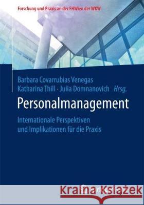 Personalmanagement: Internationale Perspektiven Und Implikationen Für Die Praxis Covarrubias Venegas, Barbara 9783658151690