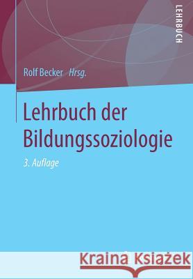 Lehrbuch Der Bildungssoziologie Becker, Rolf 9783658152710