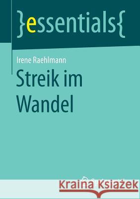 Streik Im Wandel Raehlmann, Irene 9783658152895 Springer vs