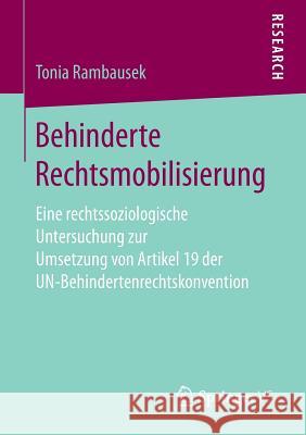 Behinderte Rechtsmobilisierung: Eine Rechtssoziologische Untersuchung Zur Umsetzung Von Artikel 19 Der Un-Behindertenrechtskonvention Rambausek, Tonia 9783658153755 Springer vs