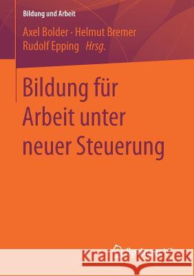Bildung Für Arbeit Unter Neuer Steuerung Bolder, Axel 9783658154110 Springer vs