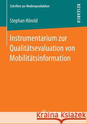 Instrumentarium Zur Qualitätsevaluation Von Mobilitätsinformation Hörold, Stephan 9783658154578 Springer Vieweg