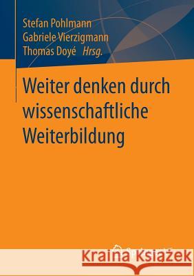 Weiter Denken Durch Wissenschaftliche Weiterbildung Pohlmann, Stefan 9783658154691 Springer vs