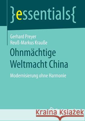 Ohnmächtige Weltmacht China: Modernisierung Ohne Harmonie Preyer, Gerhard 9783658155261