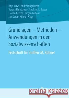 Grundlagen - Methoden - Anwendungen in Den Sozialwissenschaften: Festschrift Für Steffen-M. Kühnel Mays, Anja 9783658156282 Springer vs