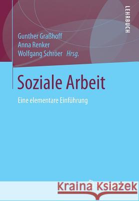 Soziale Arbeit: Eine Elementare Einführung Graßhoff, Gunther 9783658156657