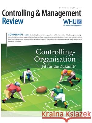 Controlling & Management Review Sonderheft 3-2016: Controlling-Organisation - Fit Für Die Zukunft? Schäffer, Utz 9783658156817 Springer Gabler