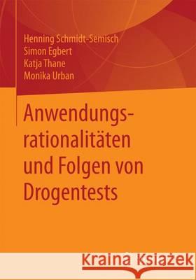 Drogentests in Deutschland: Eine Qualitative Studie Egbert, Simon 9783658158064