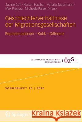 Geschlechterverhältnisse Der Migrationsgesellschaften: Repräsentationen - Kritik - Differenz Gatt, Sabine 9783658158866 Springer vs