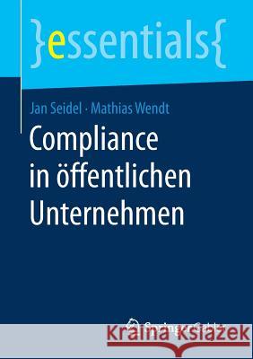 Compliance in Öffentlichen Unternehmen Seidel, Jan 9783658159733 Springer Gabler