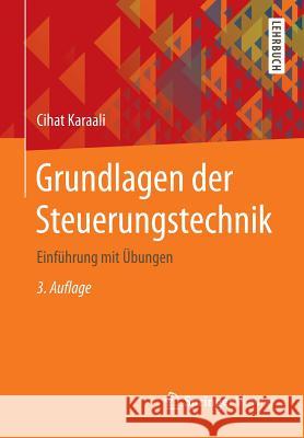 Grundlagen Der Steuerungstechnik: Einführung Mit Übungen Karaali, Cihat 9783658161361 Springer Vieweg