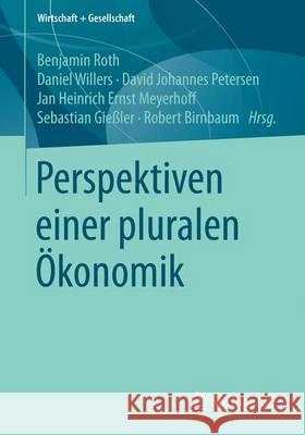 Perspektiven Einer Pluralen Ökonomik Petersen, David J. 9783658161446 Springer vs