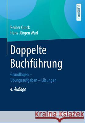 Doppelte Buchführung: Grundlagen - Übungsaufgaben - Lösungen Quick, Reiner 9783658162504