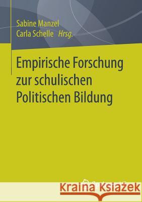 Empirische Forschung Zur Schulischen Politischen Bildung Manzel, Sabine 9783658162924 Springer vs