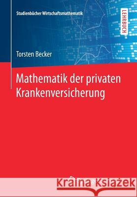 Mathematik Der Privaten Krankenversicherung Becker, Torsten 9783658166656 Springer Spektrum
