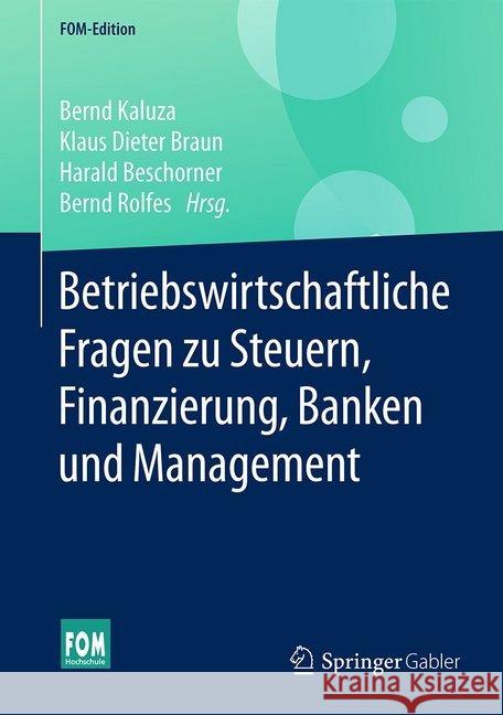 Betriebswirtschaftliche Fragen Zu Steuern, Finanzierung, Banken Und Management Kaluza, Bernd 9783658167295 Gabler