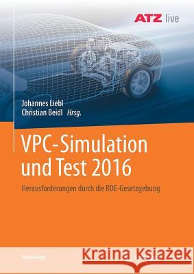 Vpc - Simulation Und Test 2016: Herausforderungen Durch Die Rde-Gesetzgebung Liebl, Johannes 9783658167530 Springer Vieweg