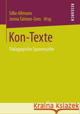 Kon-Texte: Pädagogische Spurensuche Allmann, Silke 9783658168407 Springer vs