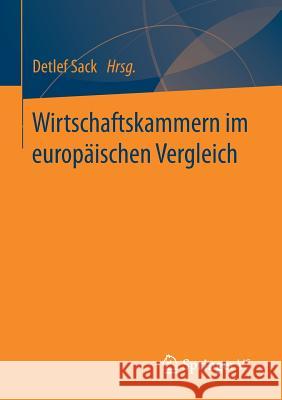 Wirtschaftskammern Im Europäischen Vergleich Sack, Detlef 9783658169336 Springer vs