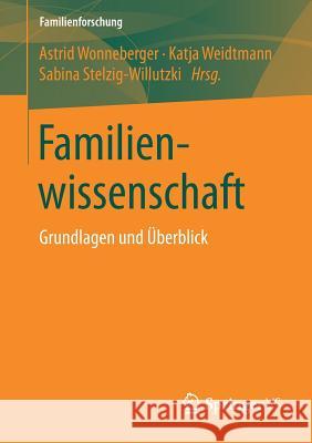 Familienwissenschaft: Grundlagen Und Überblick Wonneberger, Astrid 9783658170028 Springer vs