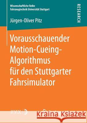 Vorausschauender Motion-Cueing-Algorithmus Für Den Stuttgarter Fahrsimulator Pitz, Jürgen-Oliver 9783658170325 Springer Vieweg