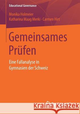 Gemeinsames Prüfen: Eine Fallanalyse in Gymnasien Der Schweiz Holmeier, Monika 9783658170592 Springer vs