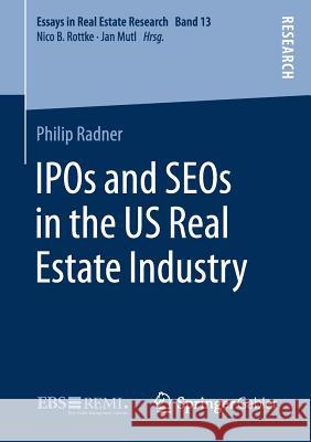 IPOs and Seos in the Us Real Estate Industry Radner, Philip 9783658171384 Springer Gabler