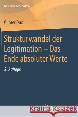 Strukturwandel Der Legitimation - Das Ende Absoluter Werte Dux, Günter 9783658173760 Springer VS