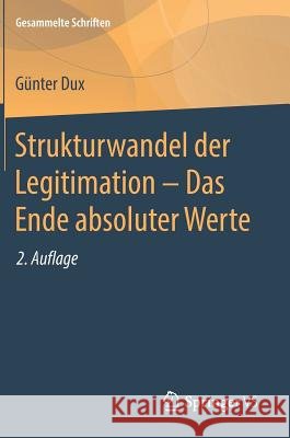 Strukturwandel Der Legitimation - Das Ende Absoluter Werte Dux, Günter 9783658173760 Springer VS