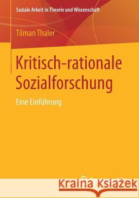 Kritisch-Rationale Sozialforschung: Eine Einführung Thaler, Tilman 9783658174507