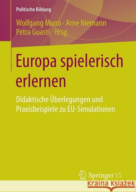 Europa Spielerisch Erlernen: Didaktische Überlegungen Und Praxisbeispiele Zu Eu-Simulationen Muno, Wolfgang 9783658174620 Springer vs