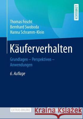 Käuferverhalten: Grundlagen - Perspektiven - Anwendungen Foscht, Thomas 9783658174644 Springer Gabler