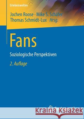 Fans: Soziologische Perspektiven Roose, Jochen 9783658175191