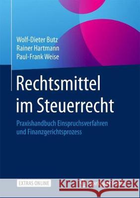 Rechtsmittel Im Steuerrecht: Praxishandbuch Einspruchsverfahren Und Finanzgerichtsprozess Butz, Wolf-Dieter 9783658175719 Springer Gabler