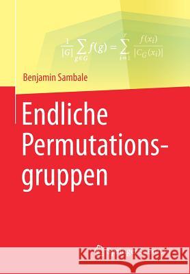 Endliche Permutationsgruppen Benjamin Sambale 9783658175962 Springer Spektrum